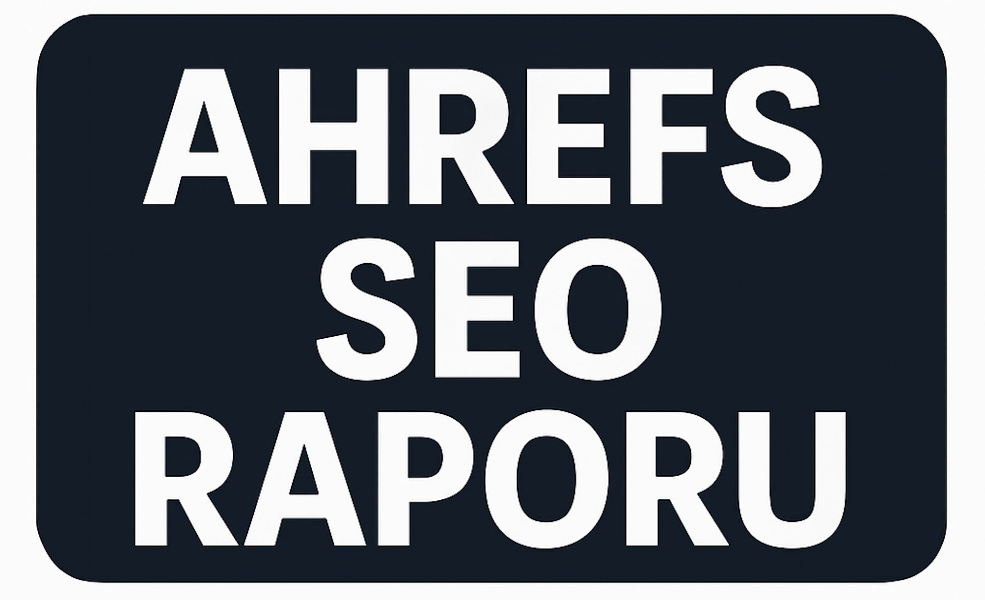 SEO Gerçek Rapor Satın Al