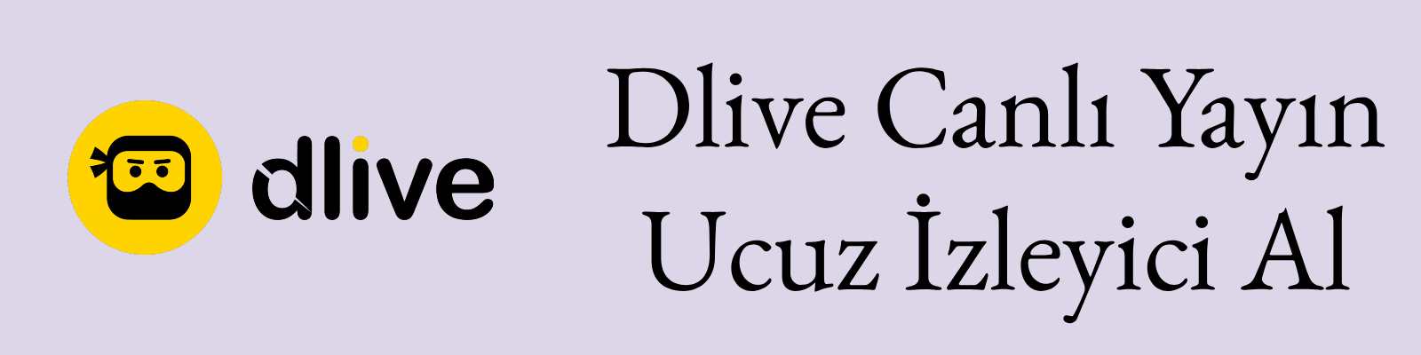 Dlive Gerçek İzlenme Satın Al