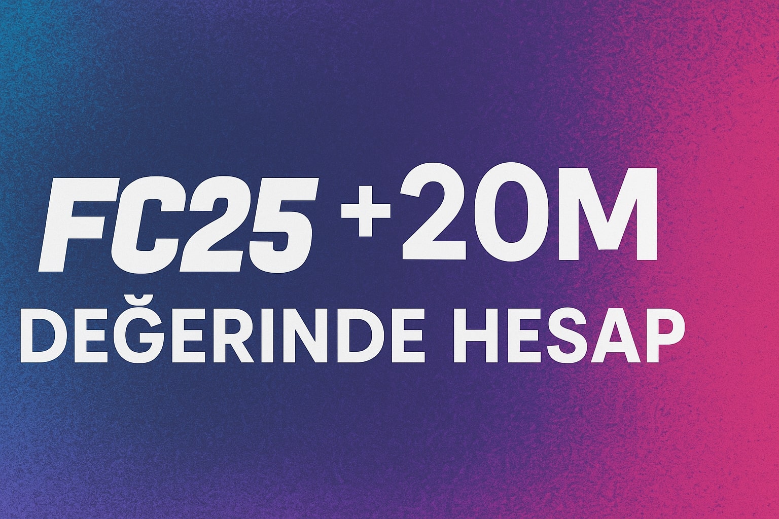 FC25 Ucuz Hesap Satın Al