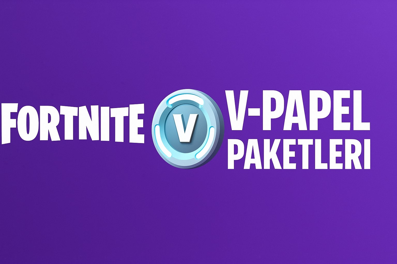 Fortnite Gerçek V-Papel Satın Al