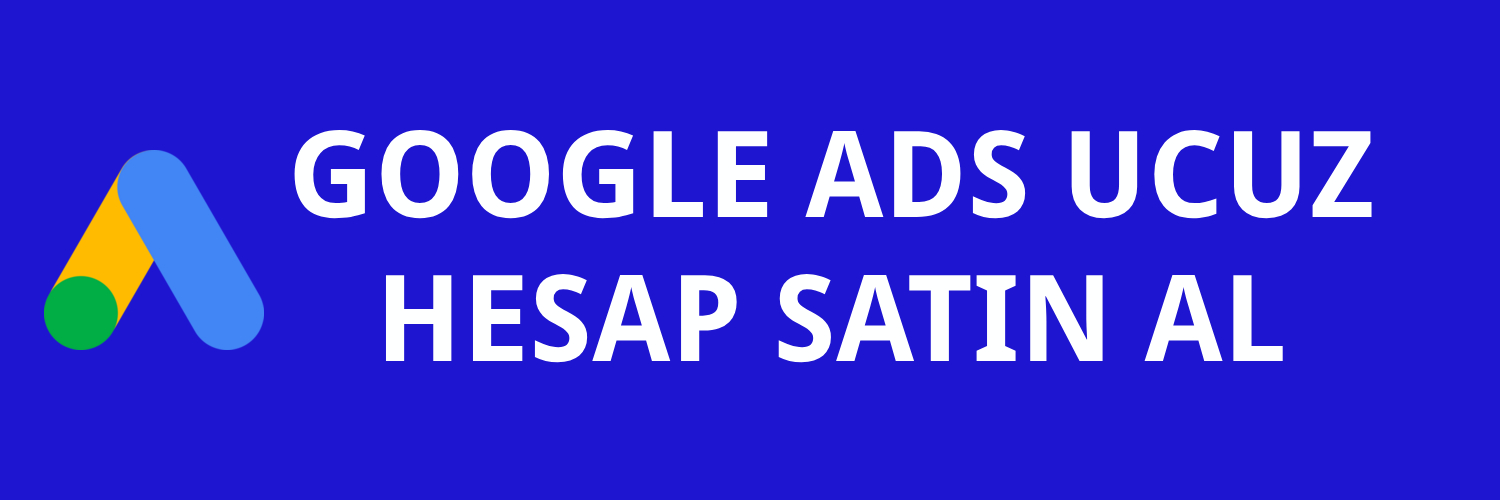Google Ads Ucuz Hesap Satın Al