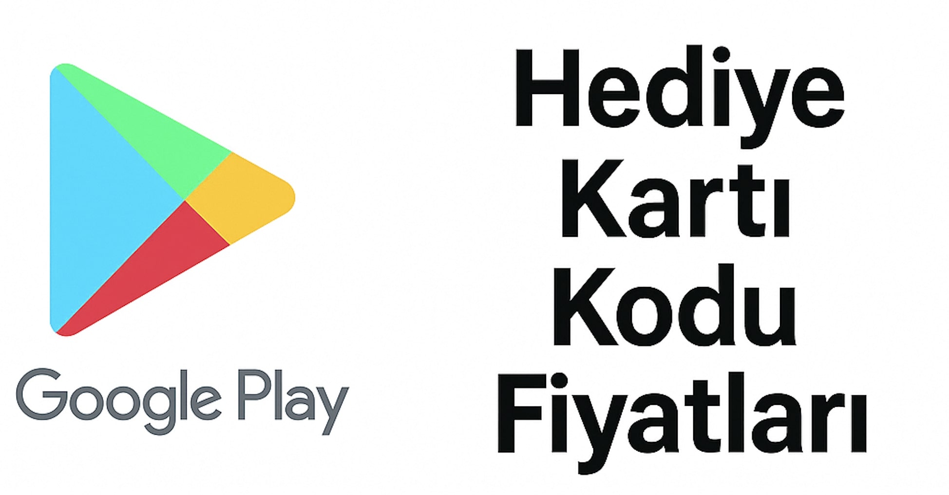 Google Play Gerçek Hediye Kartı Satın Al