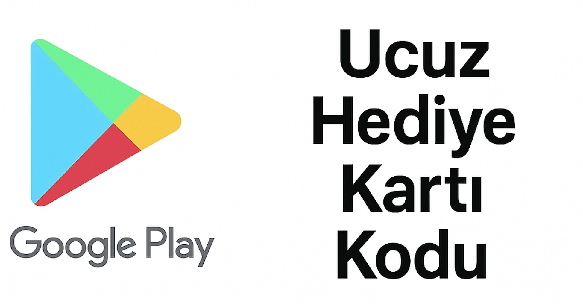 Google Play Hediye Kartı Kodu Satın Al