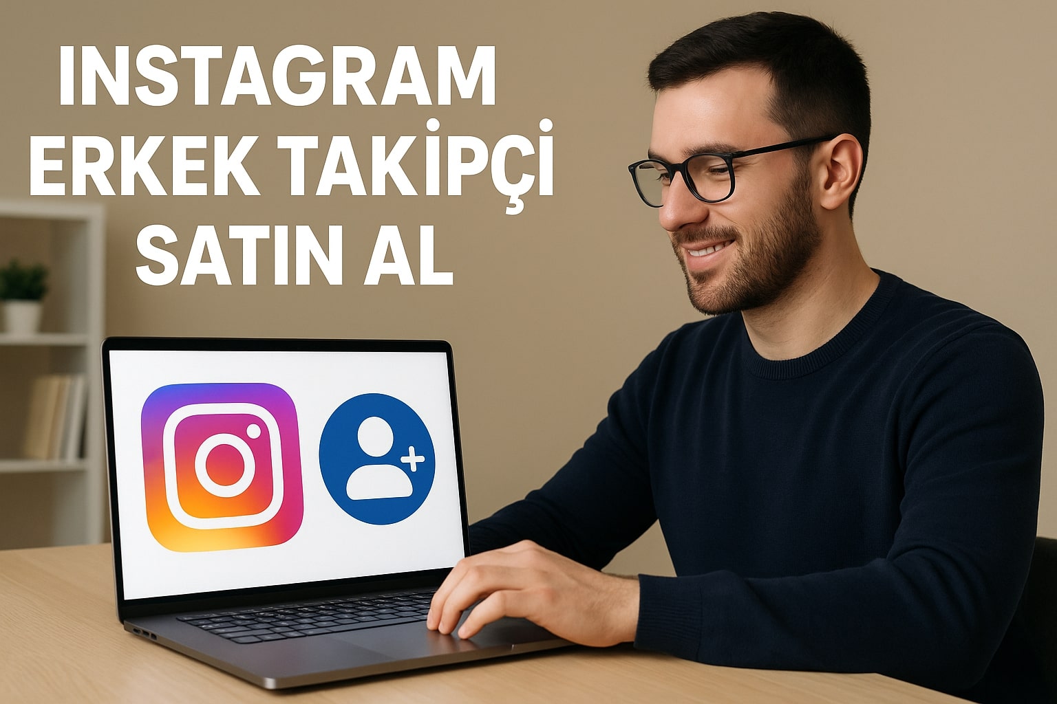 Instagram Ucuz Erkek Takipçi Satın Al