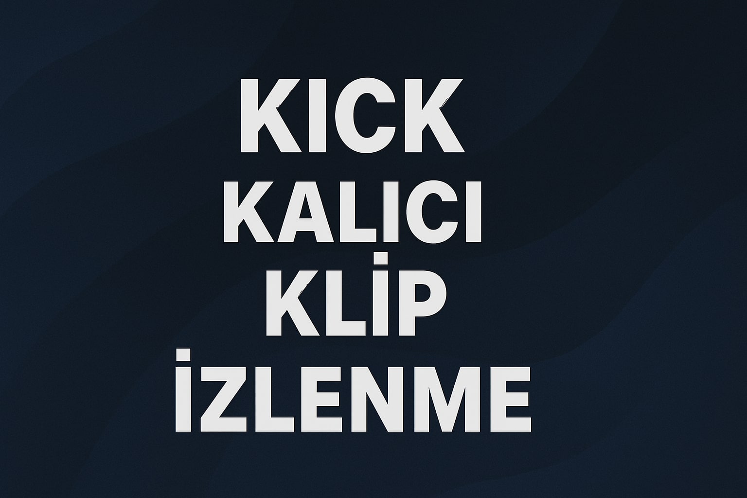 Kick Klip İzlenme Satın Al