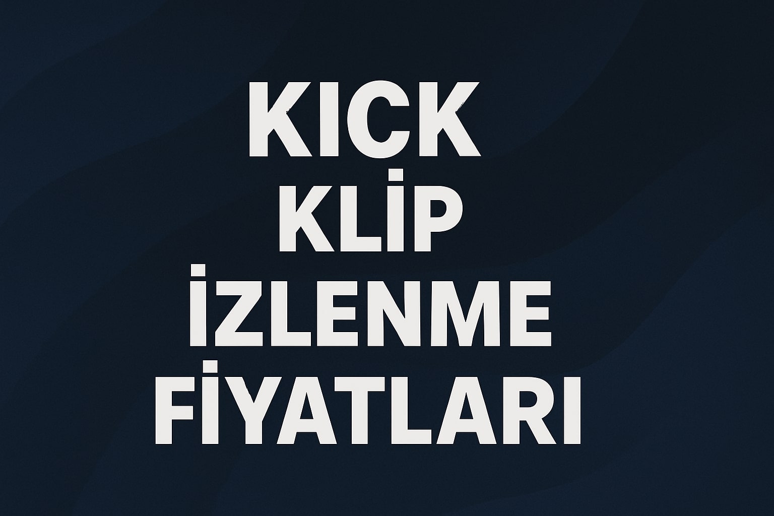 Kick Gerçek Klip İzlenme Satın Al