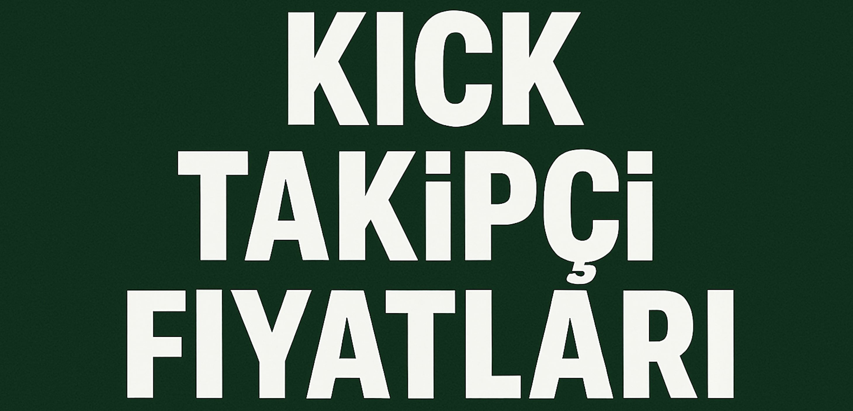 Kick Gerçek Takipçi Satın Al