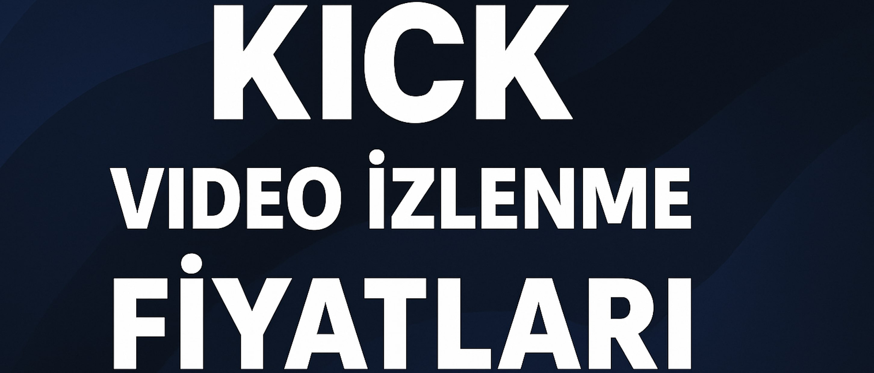 Kick Gerçek Video İzlenme Satın Al