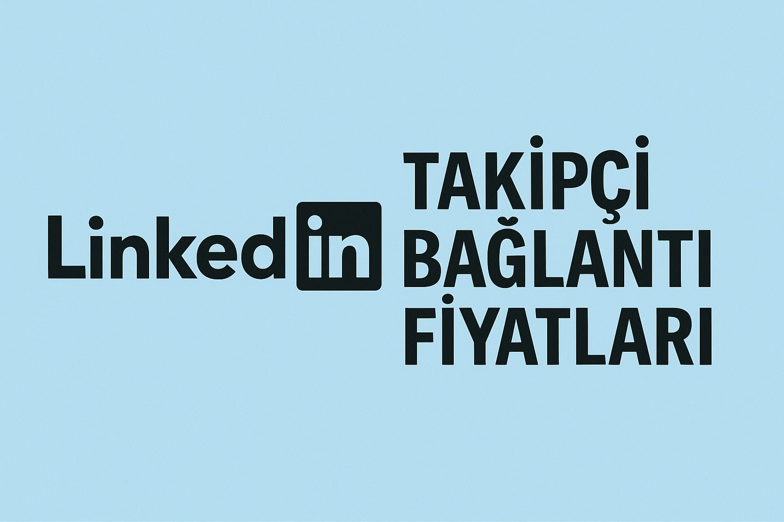 LinkedIn Gerçek Takipçi Bağlantı Satın Al