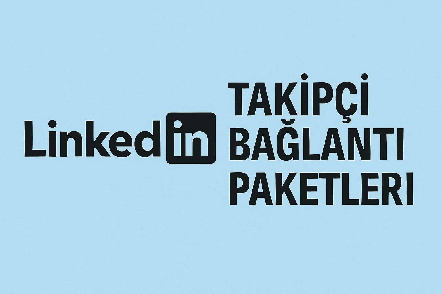 LinkedIn Takipçi Bağlantı Satın Al