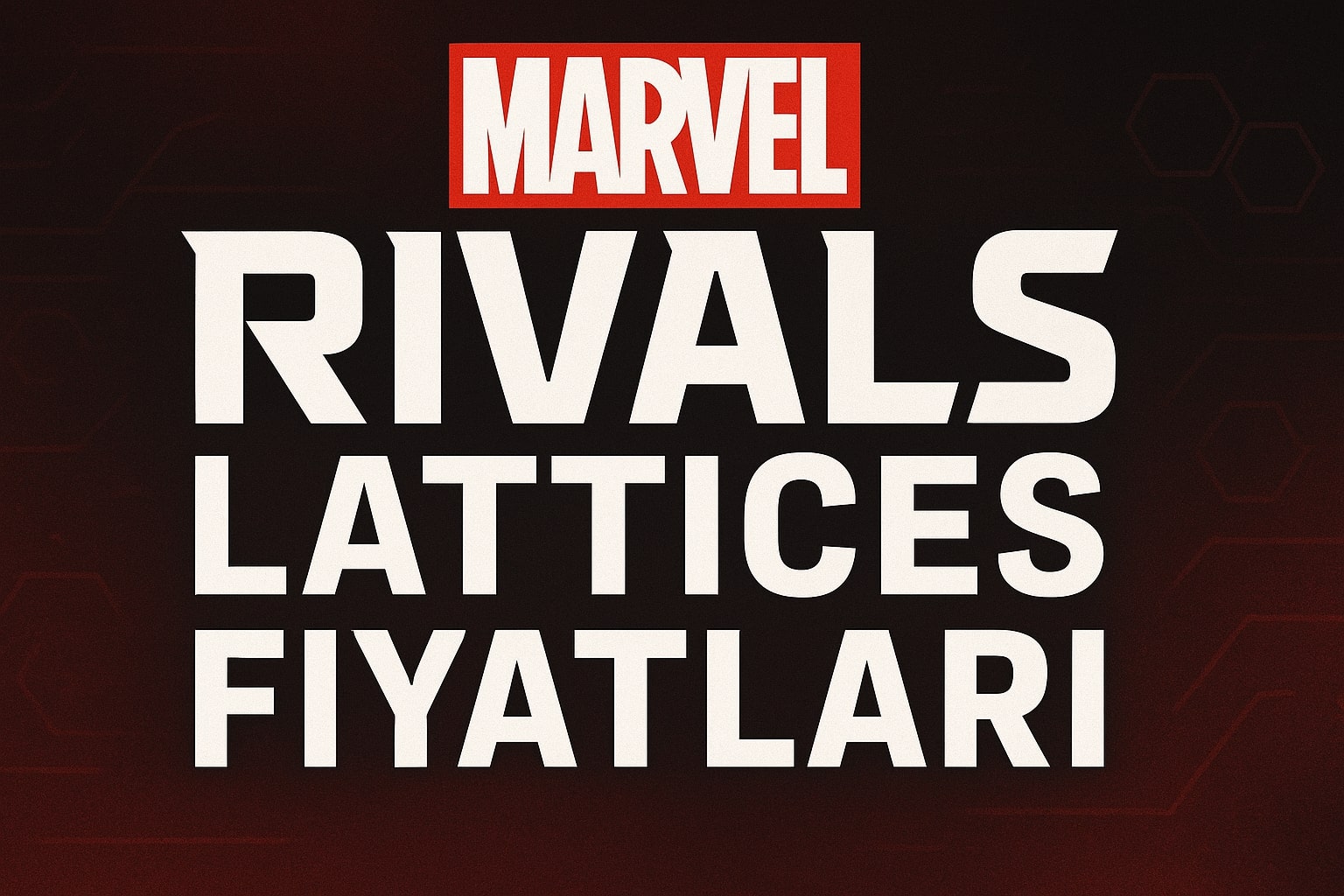 Marvel Rivals Lattices Satın Al