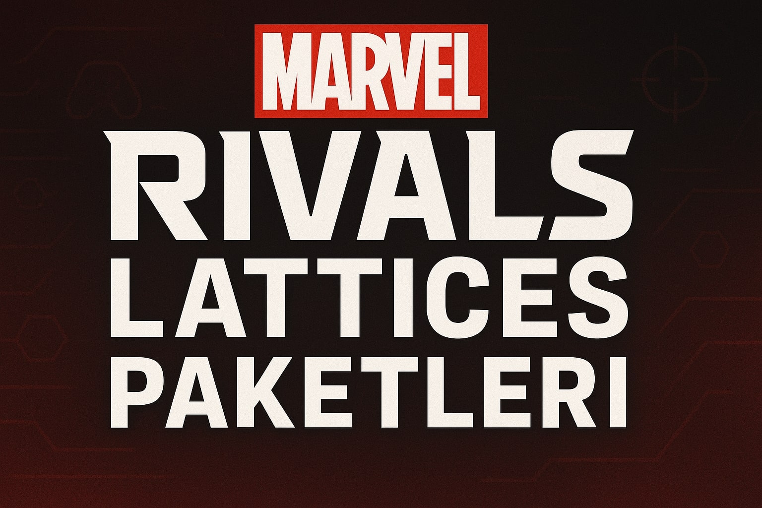 Marvel Rivals Gerçek lattices satın al