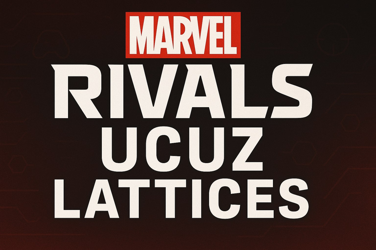Marvel Rivals Ucuz lattices satın al