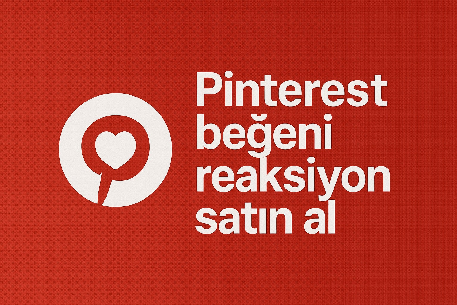 Pinterest Beğeni Reaksiyon Satın Al