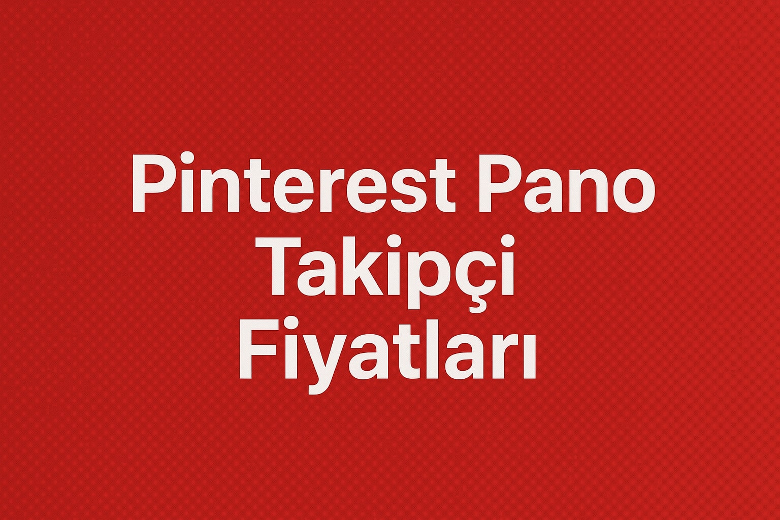 Pinterest Pano Takipçi Satın Al