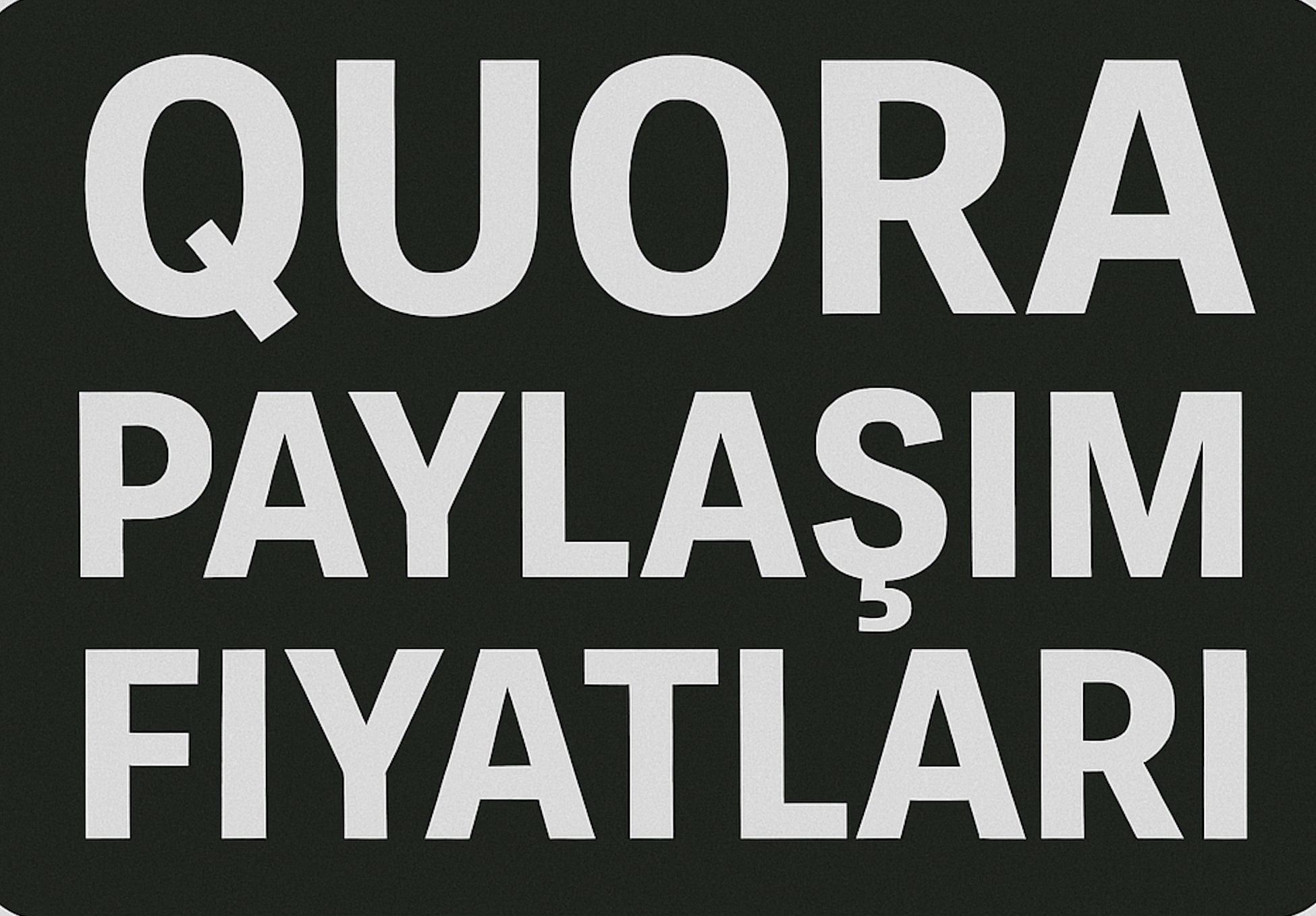 Quora Ucuz Paylaşım Satın Al