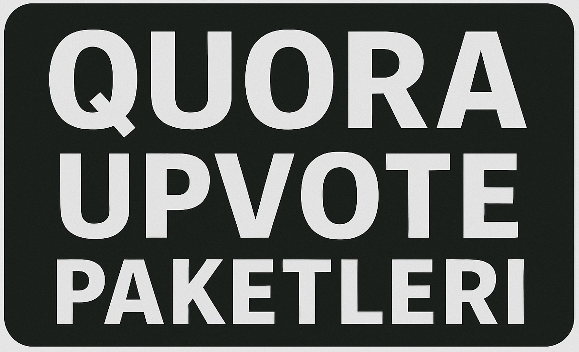 Quora Gerçek Upvote Satın Al