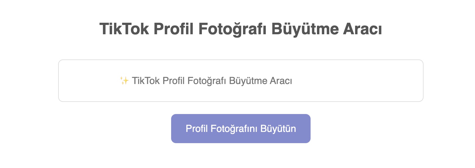 Tiktok Profil Fotoğrafı Büyütme Aracı
