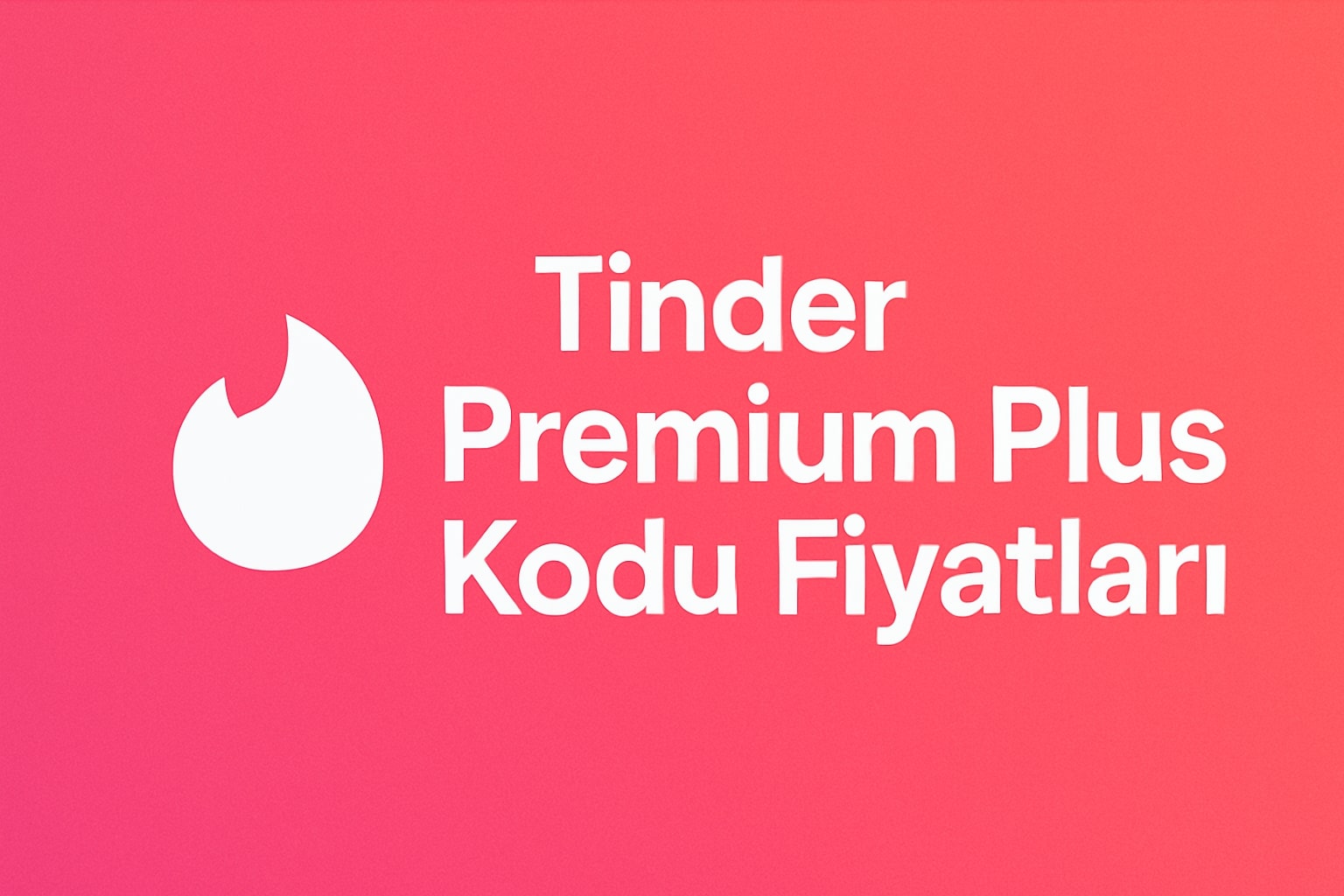 Tinder Premium Plus Kodu Satın Al