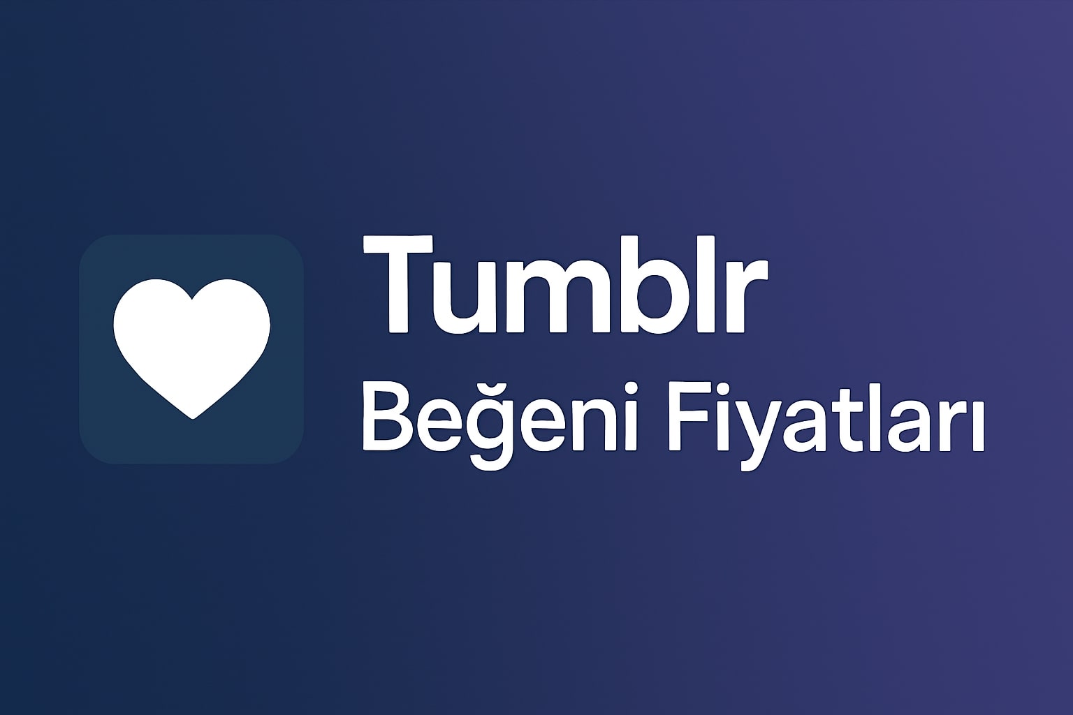 Tumblr Gerçek Beğeni Satın Al
