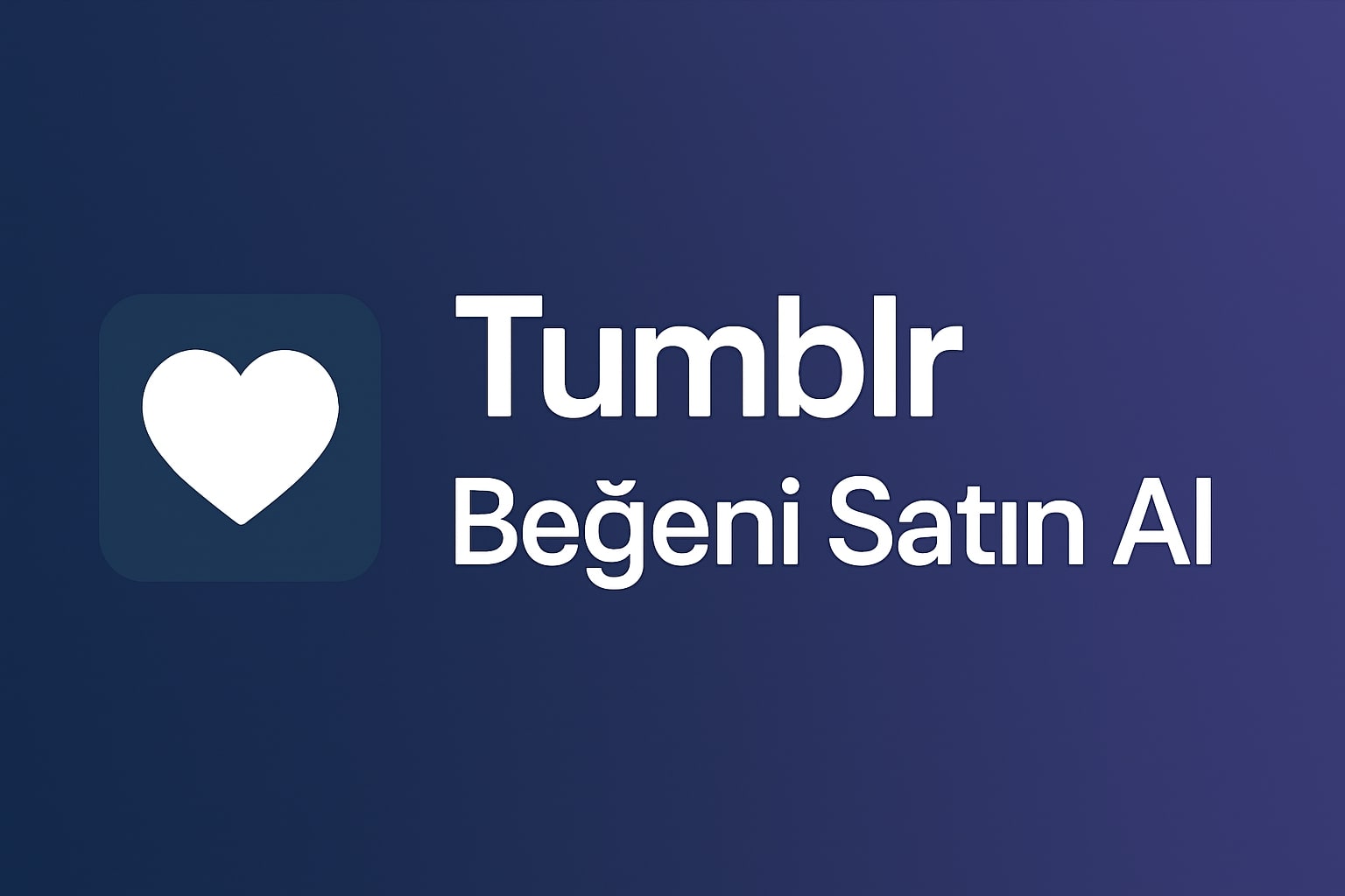Tumblr Beğeni Satın Al