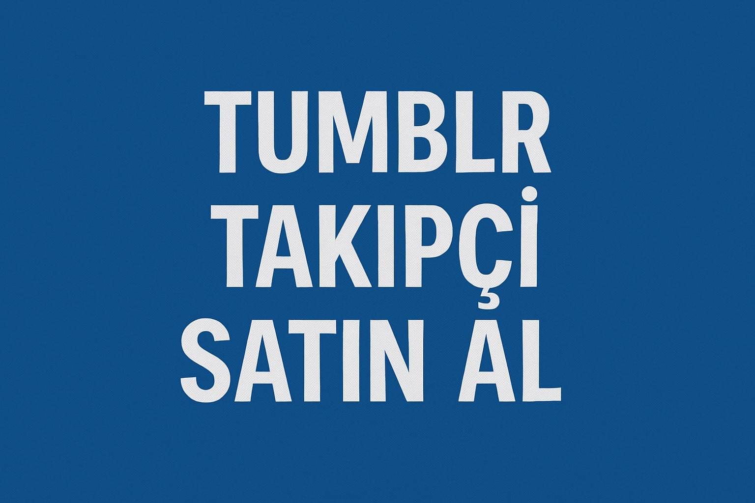 Tumblr Takipçi Satın Al