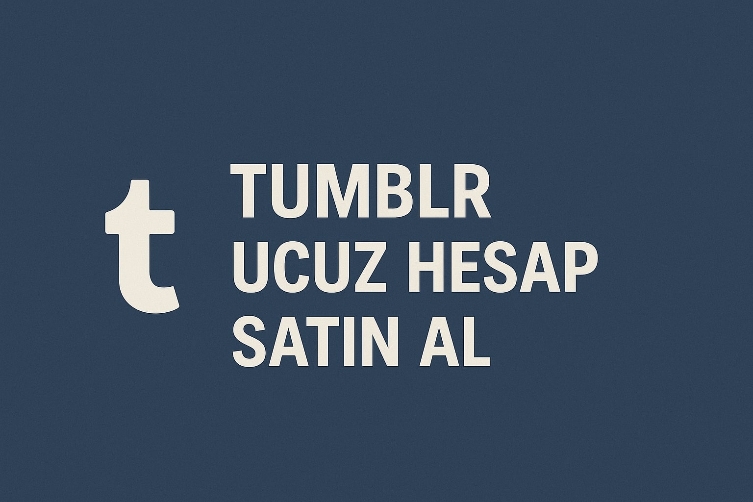 Tumblr Ucuz Hesap Satın Al