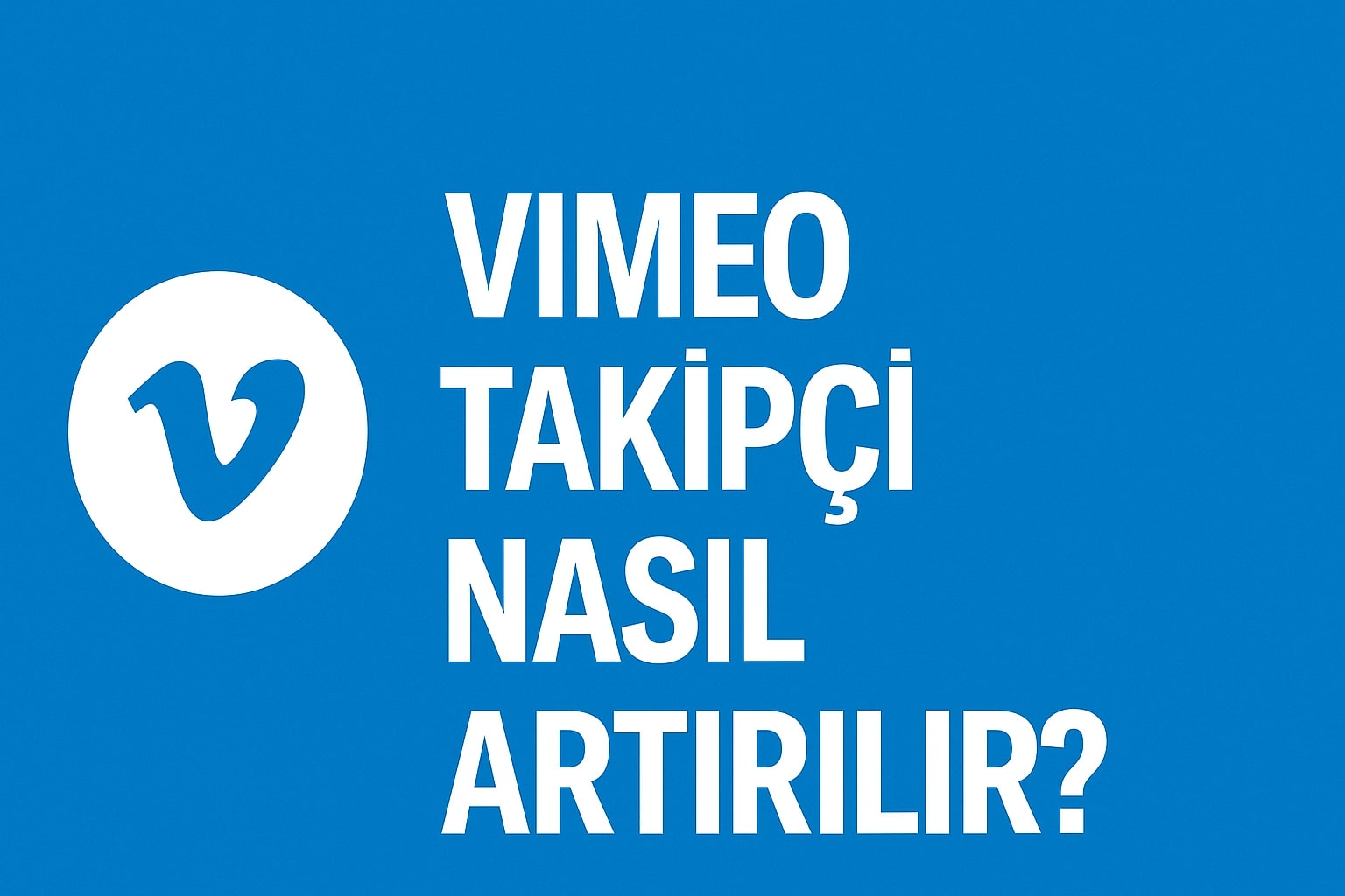 Vimeo Gerçek Takipçi Satın Al