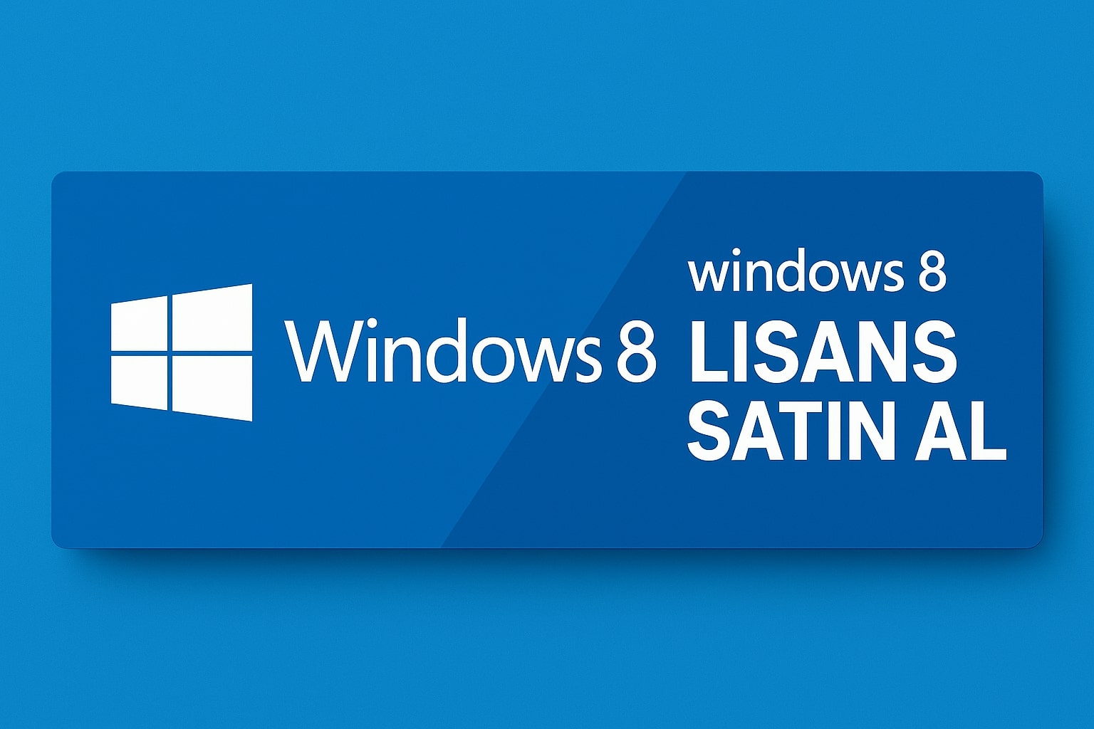Windows 8 Lisans Satın Al