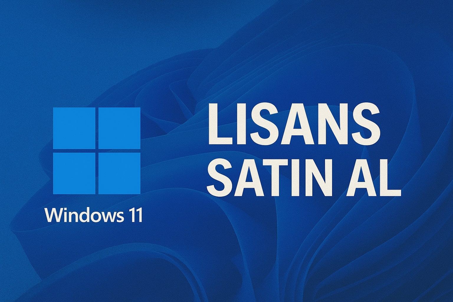 Windows 11 Lisans Satın Al